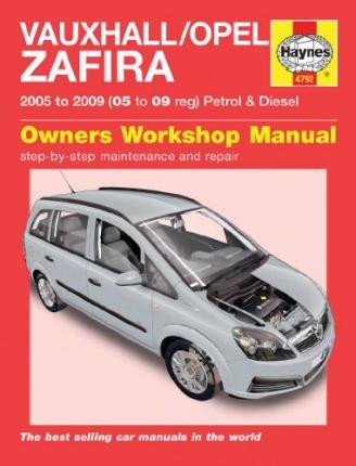 Vauxhall/Opel Zafira Petrol and Diesel Service and Repair Manual