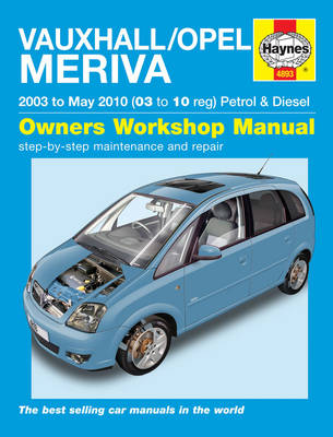 Vauxhall/Opel Meriva Petrol & Diesel Service and Repair Manual
