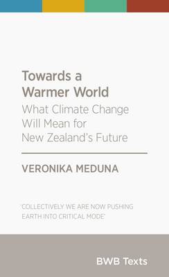 Towards a Warmer World: What Climate Change Will Mean for New Zealand's Future