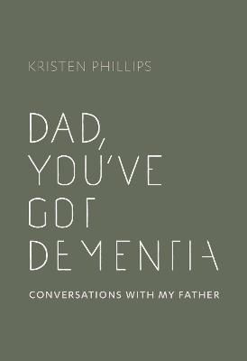 Dad, You've Got Dementia