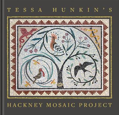 Tessa Hunkin's Hackney Mosaic Project