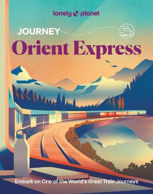 https://media.lonelyplanet.com/onix-feed/9781837587278.jpg Journey Orient Express